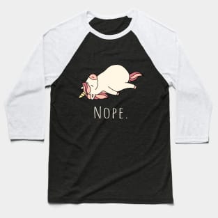 Lazy Unicorn - Nope, not today Baseball T-Shirt